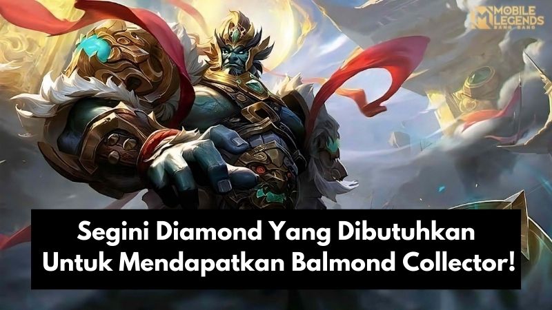 Segini Diamond Yang Dibutuhkan Untuk Dapat Skin Balmond Collector