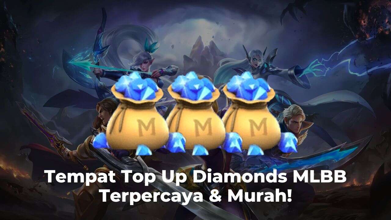 Murah Terpercaya Cepat Tempat Terbaik Top Up Diamond Mobile Legends