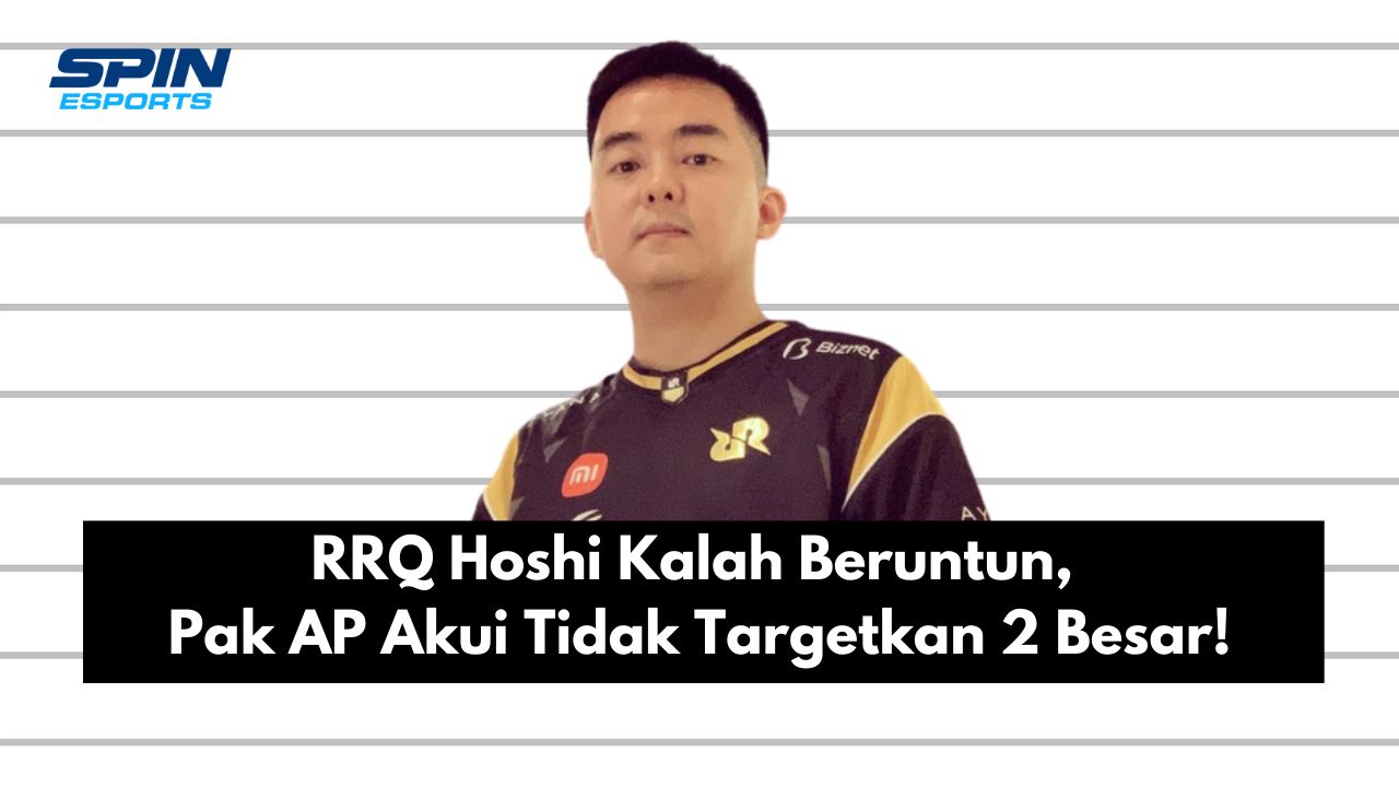 Rrq Hoshi Kalah Beruntun Pak Ap Akui Tidak Targetkan Besar Di