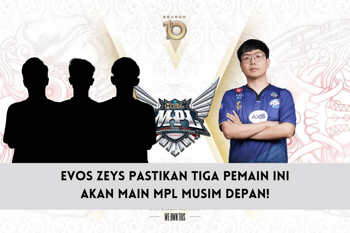 Evos Zeys Pastikan Tiga Pemain Ini Akan Main Mpl Musim Depan