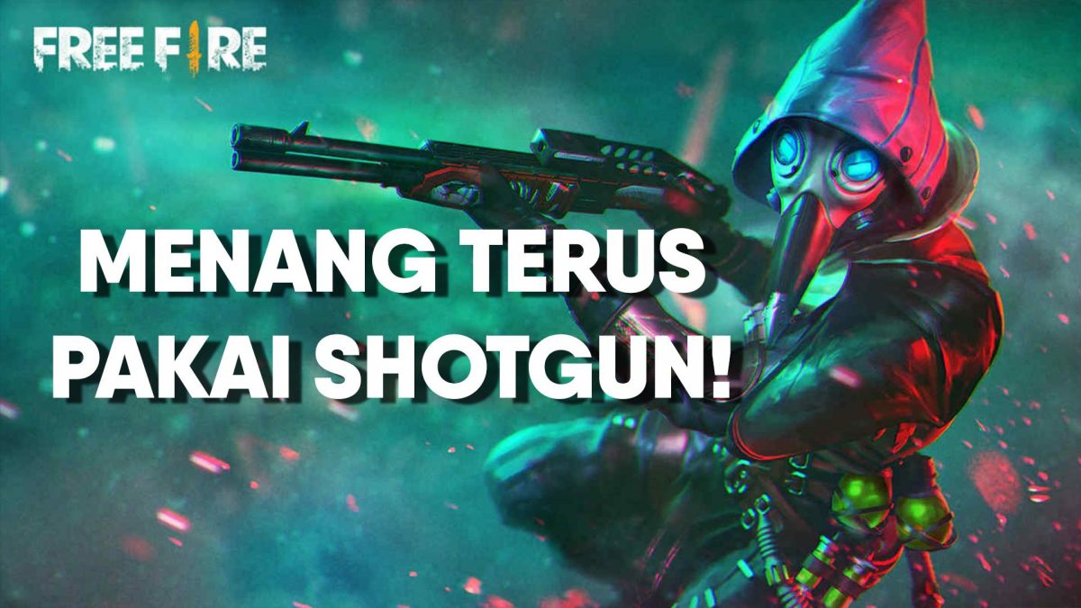 Cara Jadi Dewa saat Pakai Shotgun Free Fire (FF) | SPIN ...