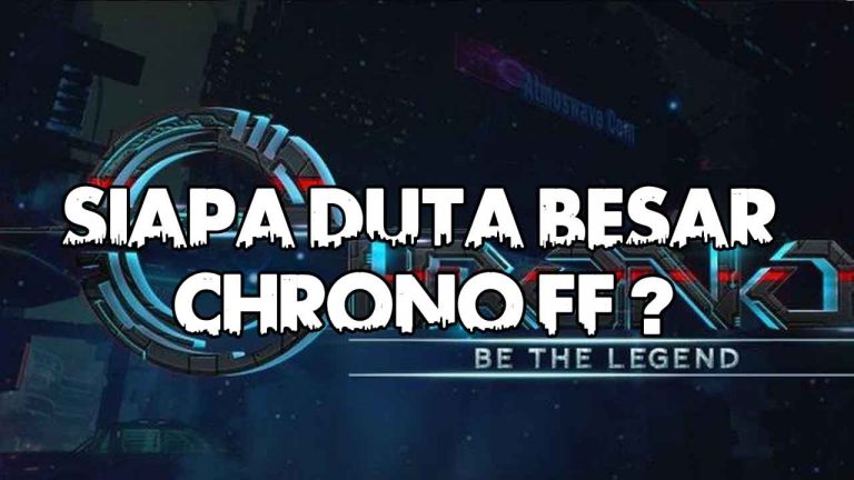 Siapa Duta Besar Chrono FF