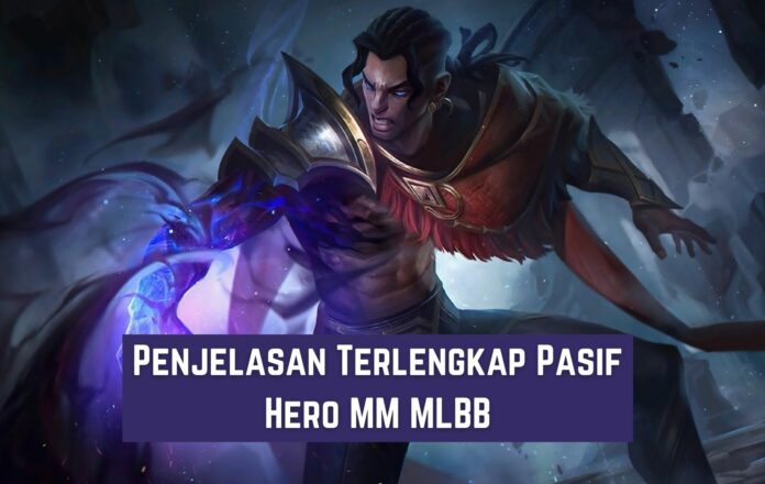 Skill Pasif Hero MM MLBB Skill Pasif Hero MM MLBB
