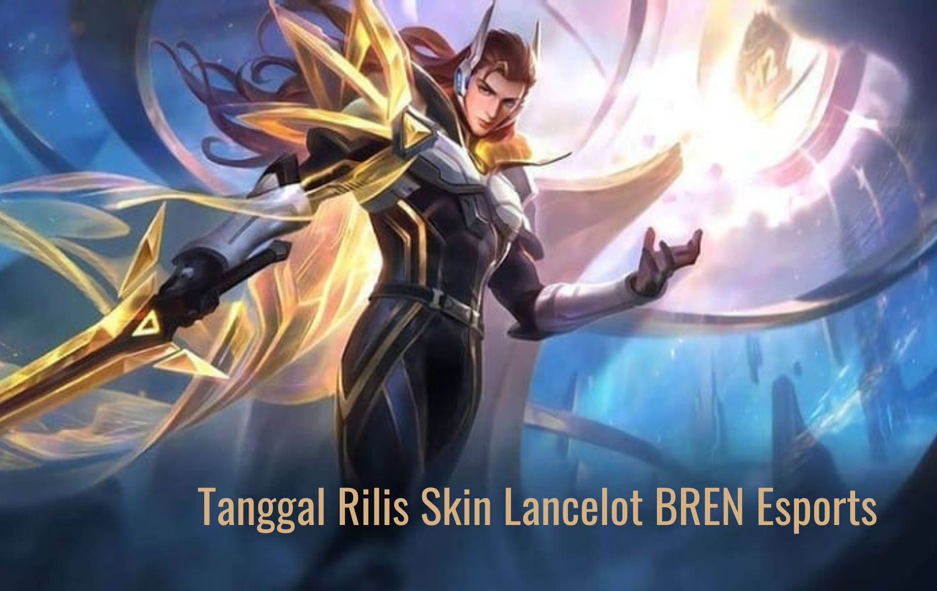 Tanggal Rilis Skin Lancelot BREN Esports