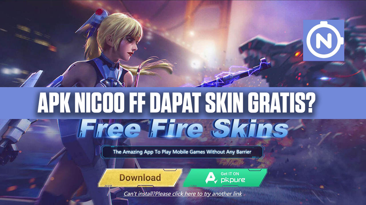 Download APK Nicoo FF, Bisa Punya Semua Skin Gratis!? | SPIN Esports