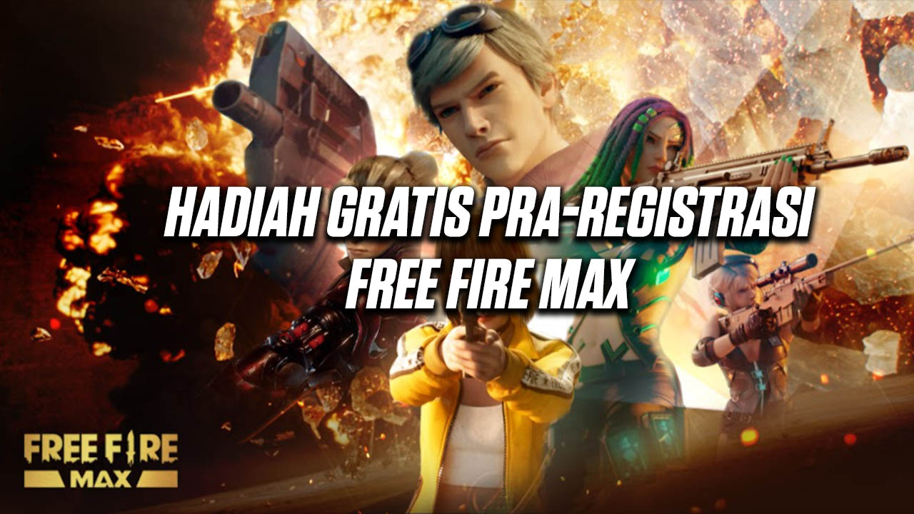 Daftar Buat Free Fire Max, Bisa Dapat 5 Hadiah Gratis! | SPIN Esports