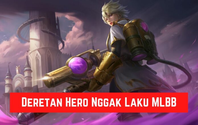 Hero Nggak Laku ML Hero Nggak Laku ML