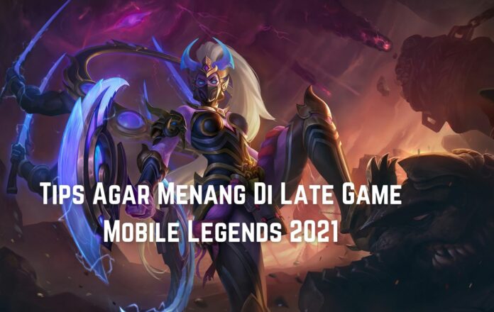 Tips Late Game Mobile Legends Tips Late Game Mobile Legends