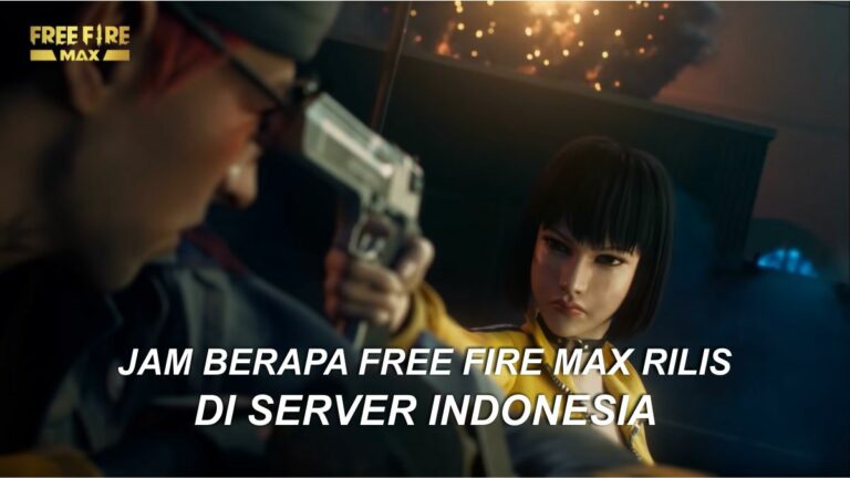 jam berapa ff max rilis