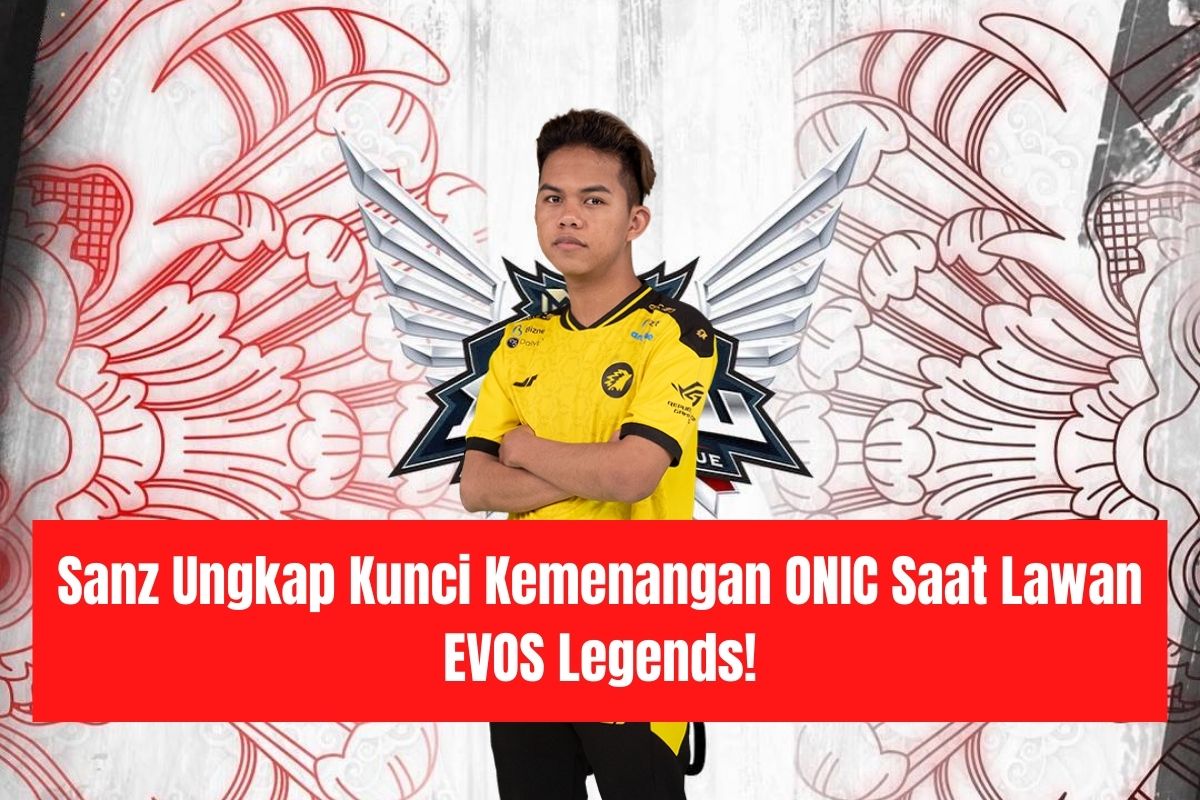 Sanz Reveals ONIC’s Key to Winning Against EVOS Legends!