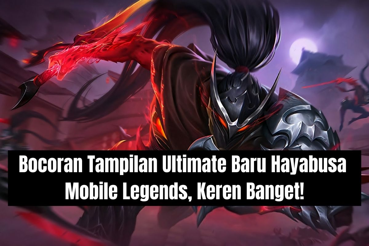 Bocoran Tampilan Ultimate Hayabusa Baru Mobile Legends, Keren Banget!