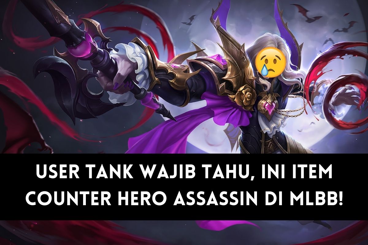 User Tank Wajib Tahu Ini Item Counter Hero Assassin Di Mlbb Spin