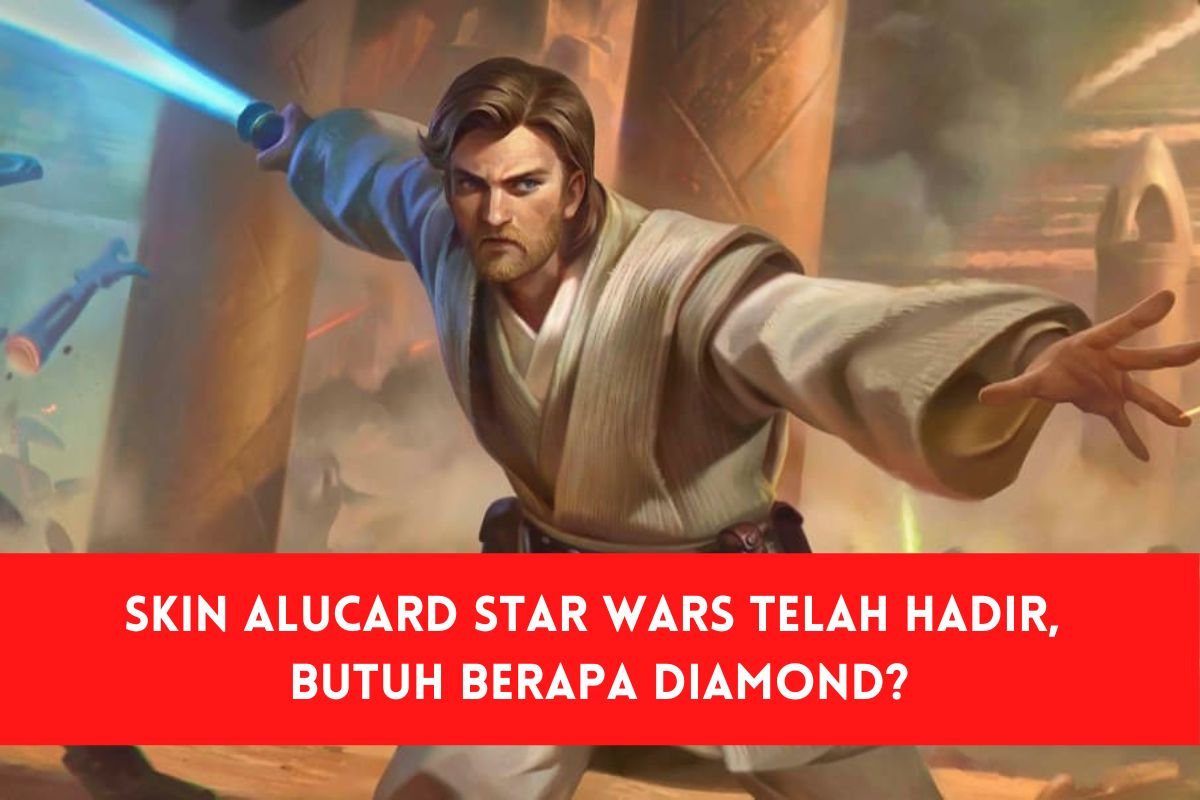 Skin Alucard Star Wars Telah Hadir, Butuh Berapa Diamond