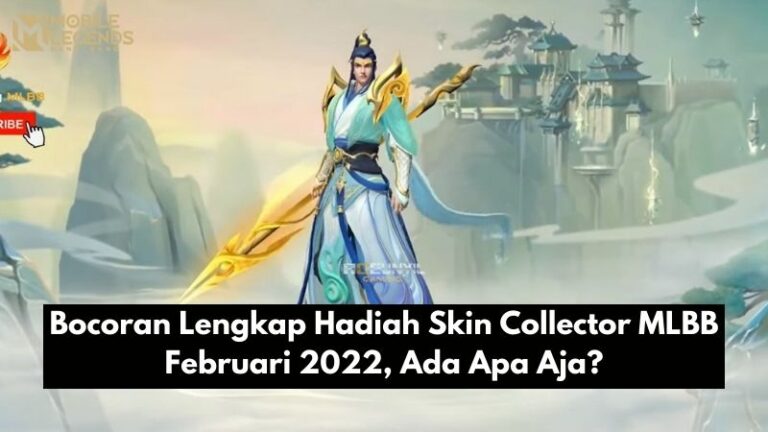 Bocoran Lengkap Hadiah Skin Collector MLBB Februari 2022, Ada Apa Aja?