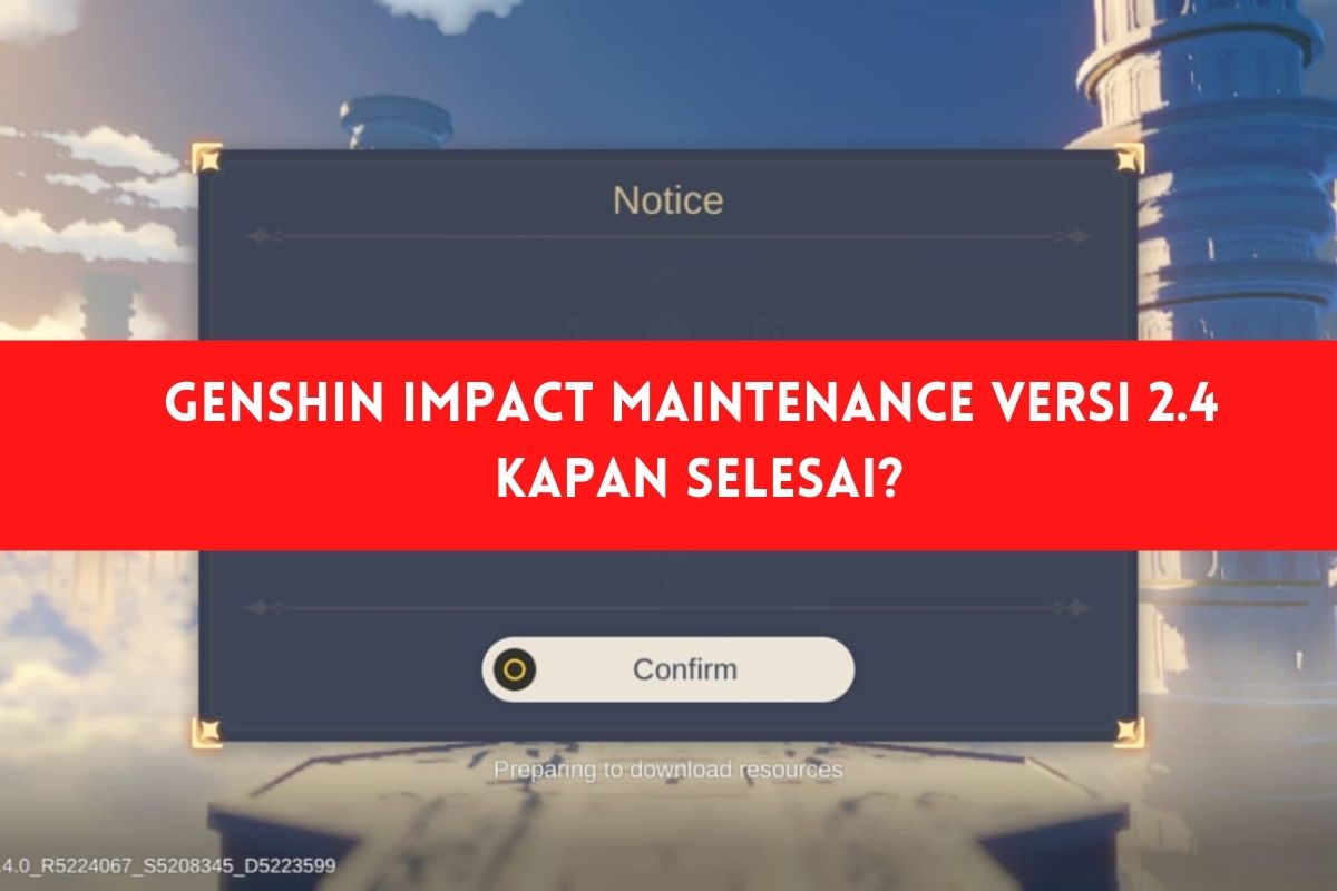 Genshin Impact Maintenance Versi 2.4 Kapan Selesai? SPIN