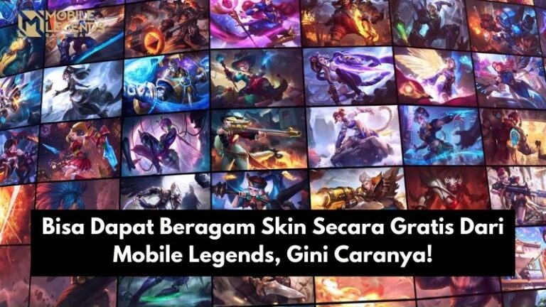 Bisa Dapat Beragam Skin Mobile Legends Secara Gratis, Gini Caranya!