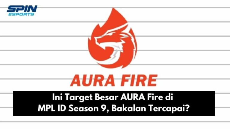 Ini Target Besar AURA Fire di MPL ID Season 9, Bakalan Tercapai?