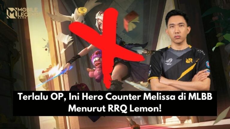 Terlalu OP, Ini Hero Counter Melissa di MLBB Menurut RRQ Lemon!