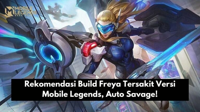 Rekomendasi Build Freya Tersakit Versi Mobile Legends, Auto Savage!