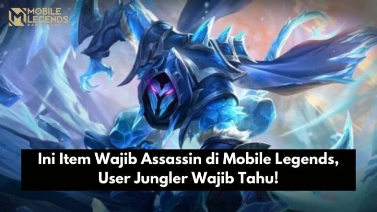 Ini Item Wajib Assassin di Mobile Legends, User Jungler Wajib Tahu!