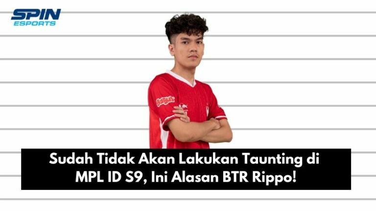 Sudah Tidak Akan Lakukan Taunting di MPL ID S9, Ini Alasan BTR Rippo!