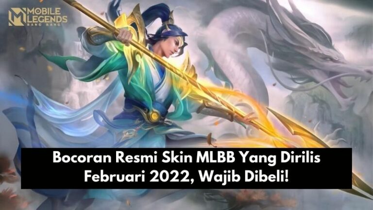Bocoran Resmi Skin MLBB Yang Dirilis Februari 2022, Wajib Dibeli!