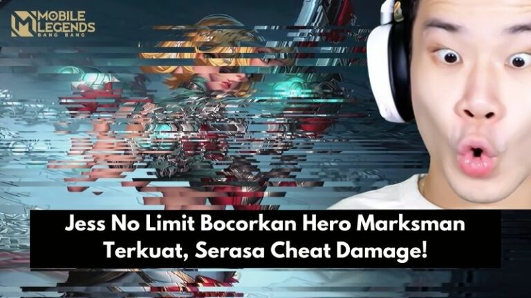 Jess No Limit Bocorkan Hero Marksman Terkuat, Serasa Cheat Damage!