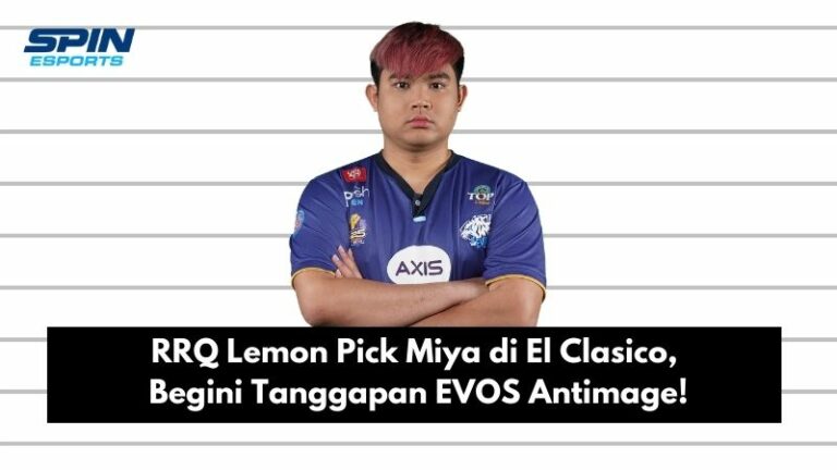 RRQ Lemon Pick Miya di El Clasico, Begini Tanggapan EVOS Antimage!