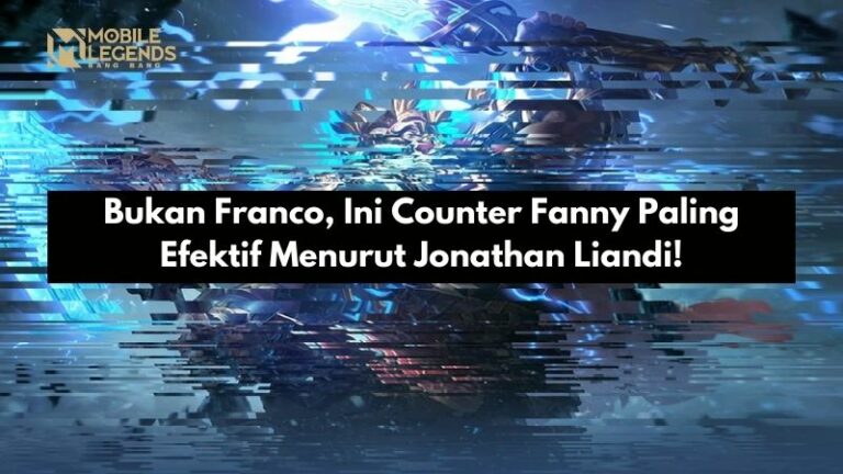 Bukan Franco, Ini Counter Fanny Paling Efektif Menurut Jonathan Liandi!