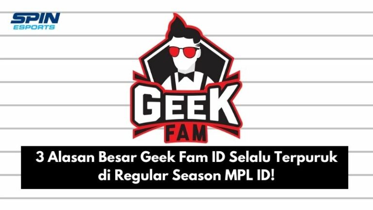 3 Alasan Besar Geek Fam ID Selalu Terpuruk di Regular Season MPL ID!