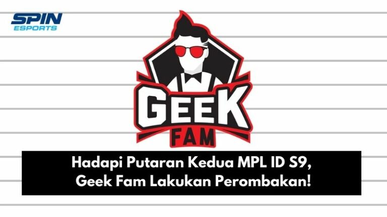 Hadapi Putaran Kedua MPL ID S9, Geek Fam Lakukan Perombakan!