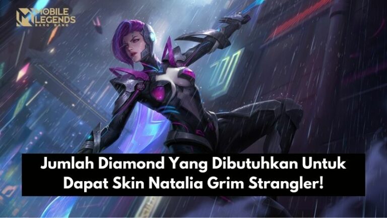 Jumlah Diamond Yang Dibutuhkan Untuk Dapat Skin Natalia Grim Strangler!