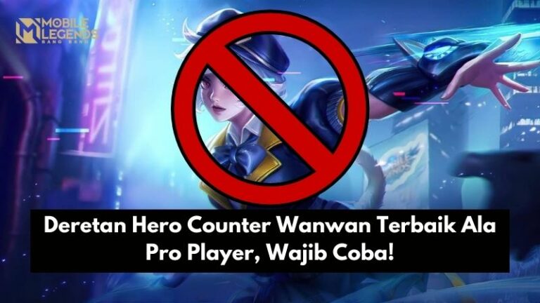 Deretan Hero Counter Wanwan Terbaik Ala Pro Player, Wajib Coba!