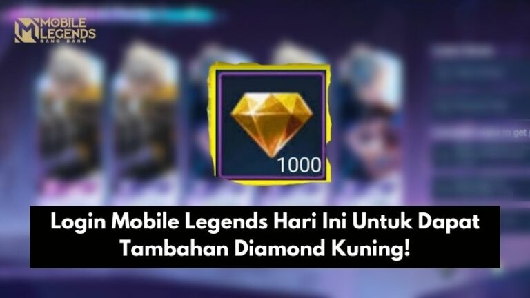 Login Mobile Legends Hari Ini Untuk Dapat Tambahan Diamond Kuning!