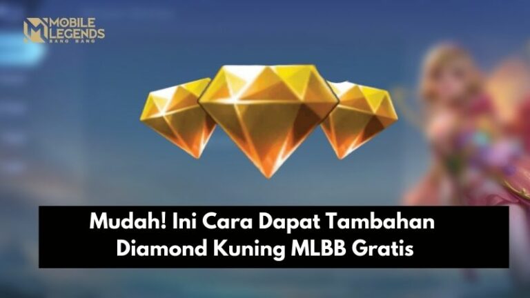 Mudah! Ini Cara Dapat Tambahan Diamond Kuning MLBB Gratis