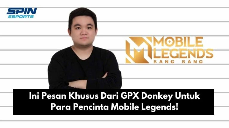 Ini Pesan Khusus Dari GPX Donkey Untuk Para Pencinta Mobile Legends!