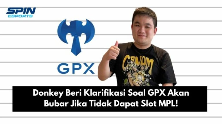 Donkey Beri Klarifikasi Soal GPX Akan Bubar Jika Tidak Dapat Slot MPL!