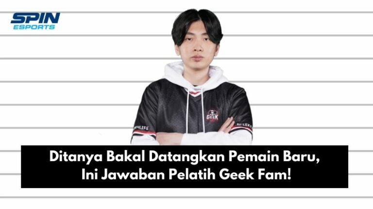 Ditanya Bakal Datangkan Pemain Baru, Ini Jawaban Pelatih Geek Fam!