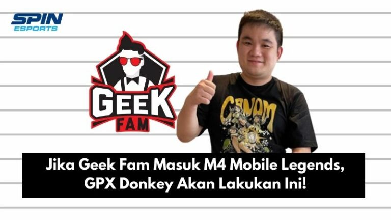 Jika Geek Fam Masuk M4 Mobile Legends, Donkey Akan Lakukan Ini!