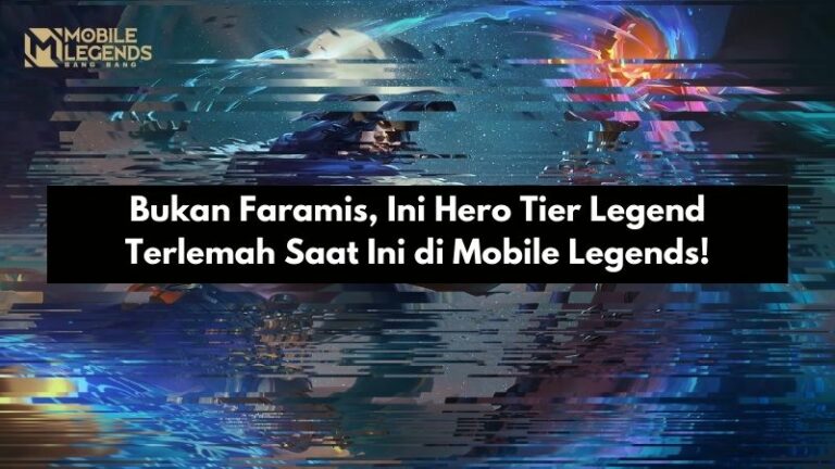 Bukan Faramis, Ini Hero Tier Legend Terlemah Saat Ini di Mobile Legends!