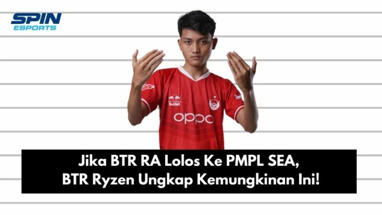 Jika BTR RA Lolos Ke PMPL SEA, BTR Ryzen Ungkap Kemungkinan Ini!