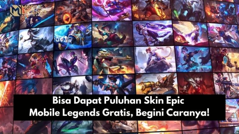 Bisa Dapat Puluhan Skin Epic Mobile Legends Gratis, Begini Caranya!