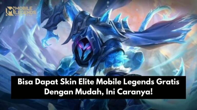 Bisa Dapat Skin Elite Mobile Legends Gratis Dengan Mudah, Ini Caranya!