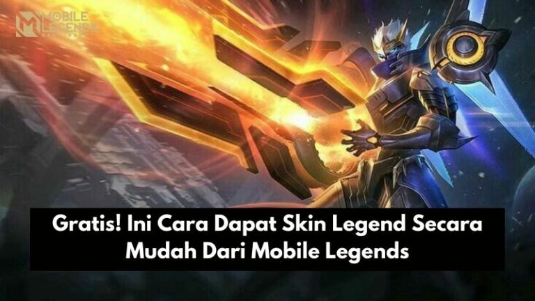 Gratis! Ini Cara Dapat Skin Legend Secara Mudah Dari Mobile Legends