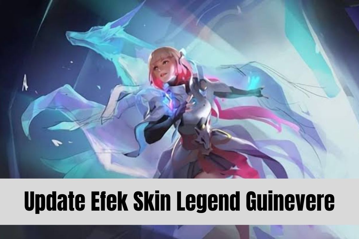 Update Terbaru Efek Skill Skin Guinevere Legend Jadi Makin Cantik SPIN