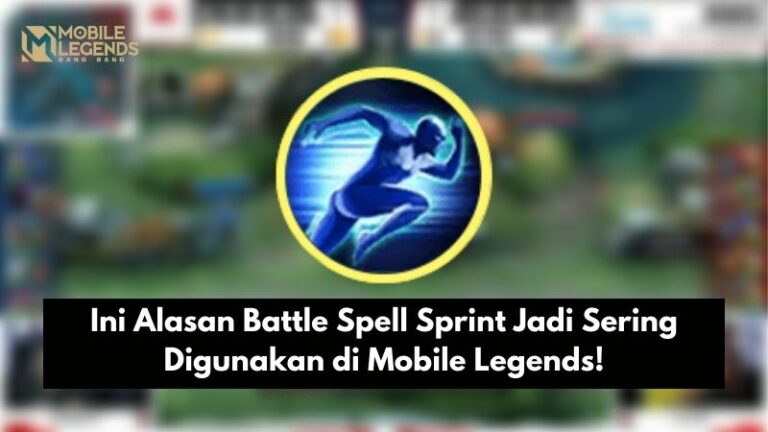 Ini Alasan Battle Spell Sprint Jadi Sering Digunakan di Mobile Legends!