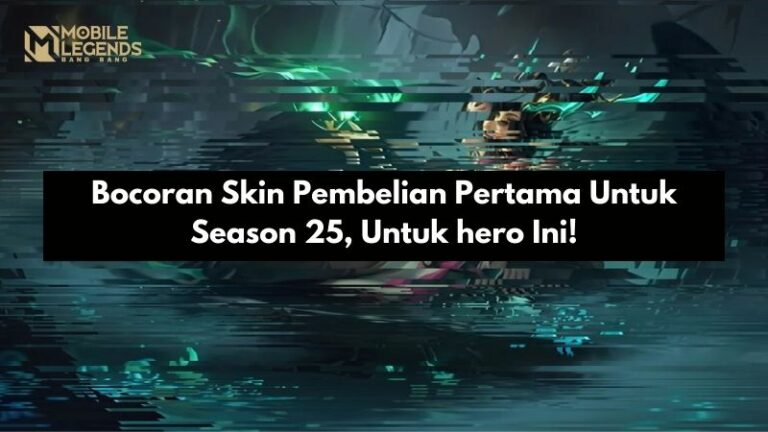 Bocoran Skin Pembelian Pertama Untuk Season 25, Untuk hero Ini!