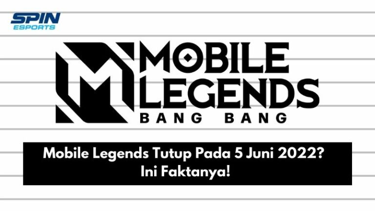 Apakah Mobile Legends Bakal Tutup Pada 5 Juni 2022? Ini Faktanya!
