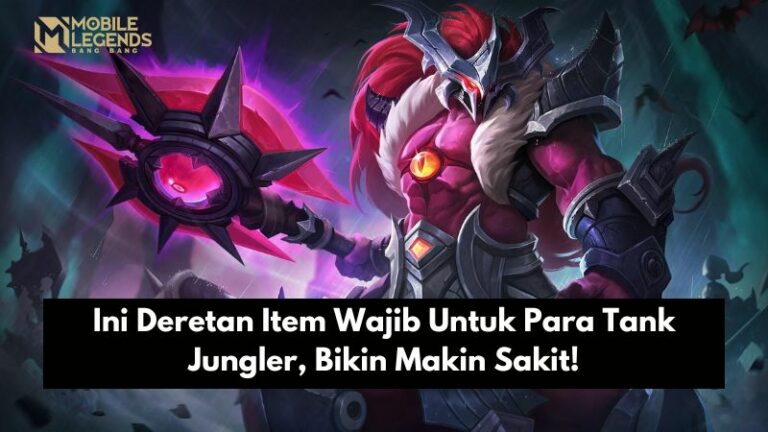 Ini Deretan Item Wajib Untuk Para Tank Jungler, Bikin Makin Sakit!