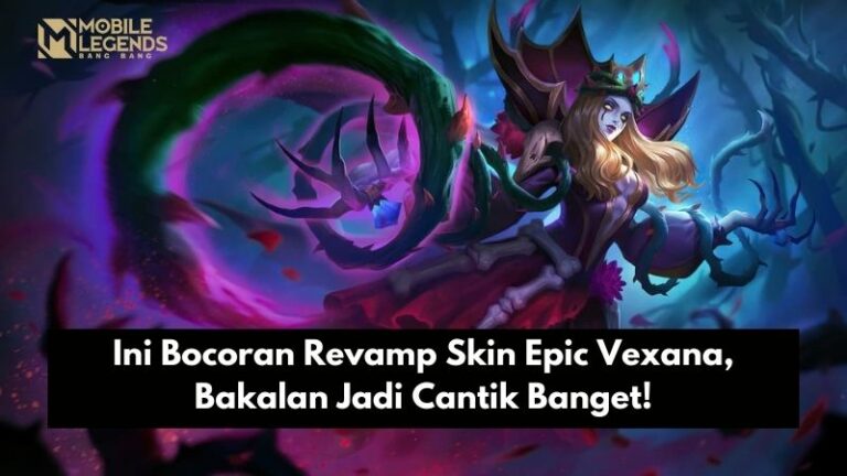 Ini Bocoran Revamp Skin Epic Vexana, Bakalan Jadi Cantik Banget!